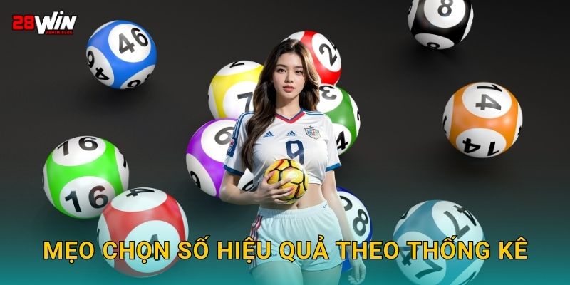 Mẹo chọn số hiệu quả theo thống kê