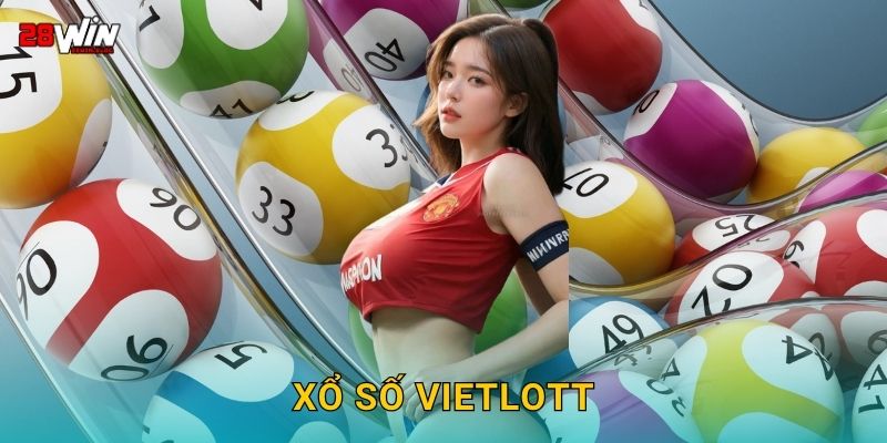 Xổ số Vietlott hợp pháp – Giải thưởng khủng tại 28win