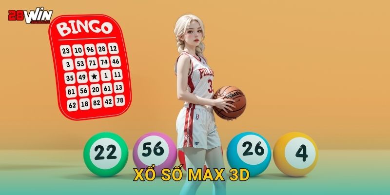 Xổ số Max 3D đa dạng – Chọn số linh hoạt tại 28win