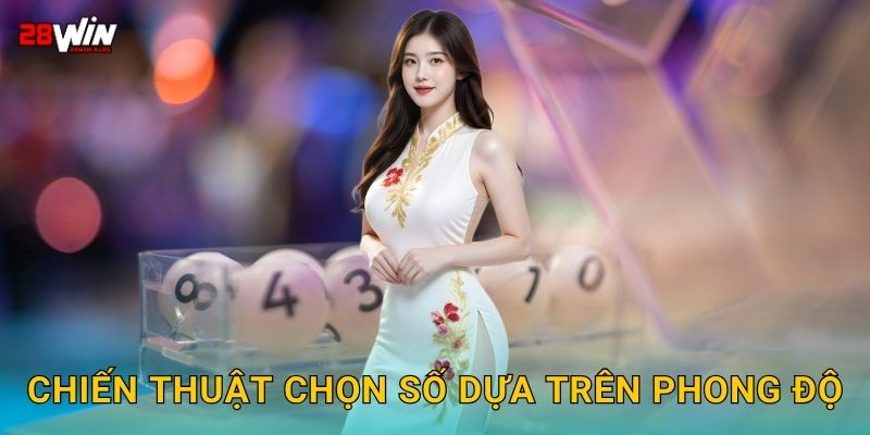 Chiến thuật chọn số dựa trên phong độ