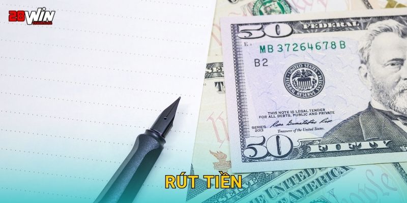 Rút tiền bảo mật – Nhận thưởng an toàn tại 28win