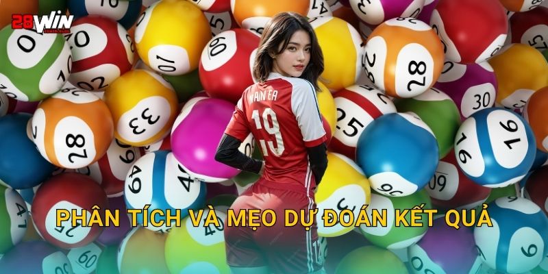 Phân tích và mẹo dự đoán kết quả